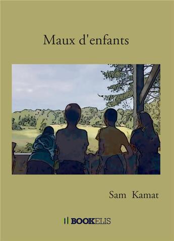 Couverture du livre « Maux d'enfants » de Kamat Sam aux éditions Kobo By Fnac