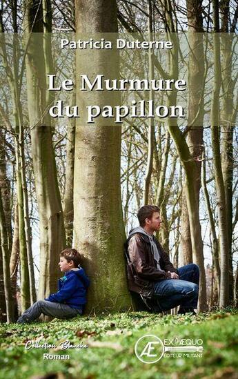 Couverture du livre « Le murmure du papillon » de Patricia Duterne aux éditions Ex Aequo