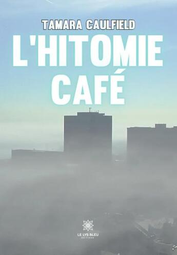 Couverture du livre « L'hitomie café » de Tamara Caulfield aux éditions Le Lys Bleu