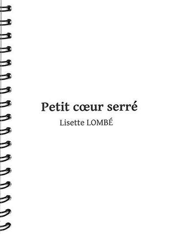 Couverture du livre « Petit Coeur Serré » de Lisette Lombé aux éditions Centre De Creations Pour L'enfance