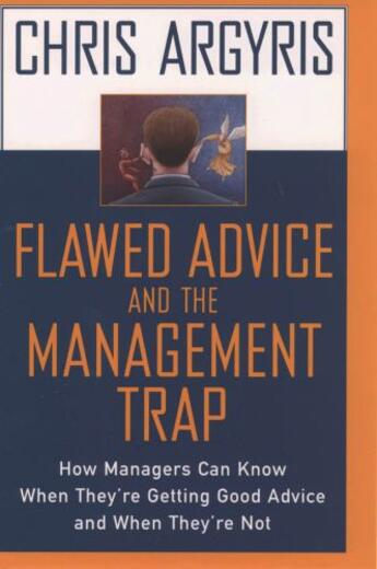 Couverture du livre « Flawed Advice and the Management Trap: How Managers Can Know When They » de Chris Argyris aux éditions Oxford University Press Usa