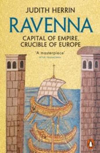 Couverture du livre « Ravenna : capital of Empire, crucible of Europe » de Judith Herrin aux éditions Penguin Uk