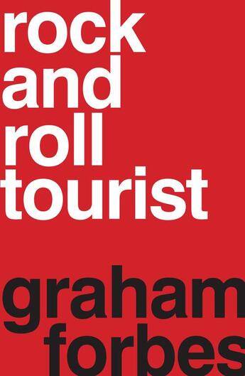 Couverture du livre « Rock and Roll Tourist » de Forbes Graham aux éditions Mcnidder And Grace Limited Digital