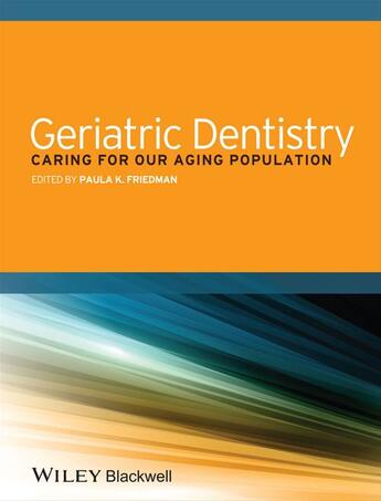 Couverture du livre « Geriatric Dentistry » de Paula K. Friedman aux éditions Wiley-blackwell