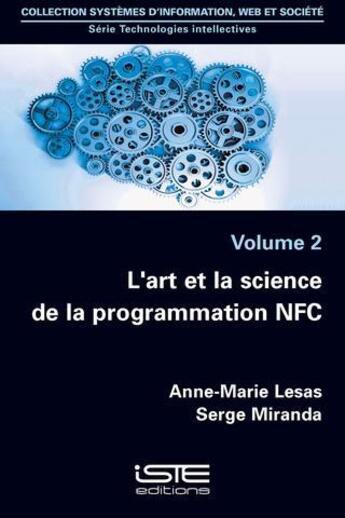 Couverture du livre « L'art et la science de la programmation NFC » de Anne-Marie Lesas et Serge Miranda aux éditions Iste