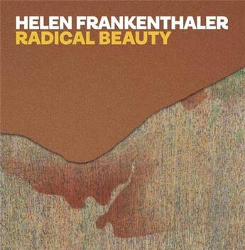 Couverture du livre « Helen Frankenthaler : radical beauty » de Helen Frankenthaler aux éditions Acc Art Books