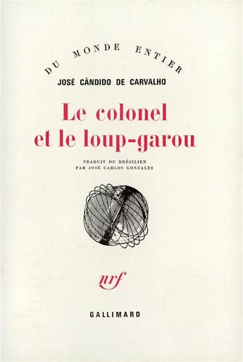 Couverture du livre « Le colonel et le loup garou » de Candido De Carv aux éditions Gallimard