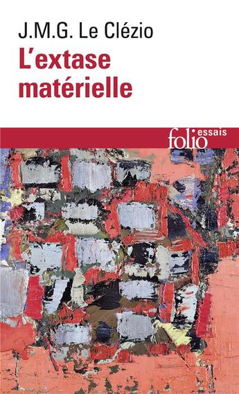 Couverture du livre « L'extase matérielle » de Le Clezio J. M. G. aux éditions Folio