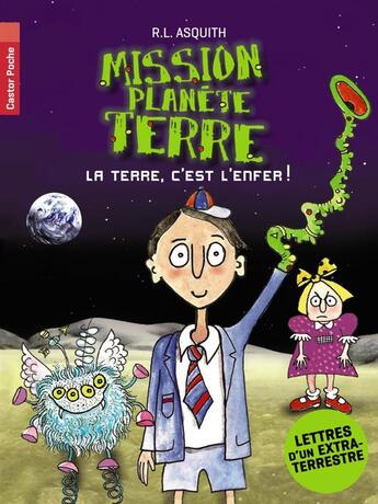 Couverture du livre « Mission planète terre ; la terre, c'est l'enfer ! » de Ros Asquith aux éditions Pere Castor