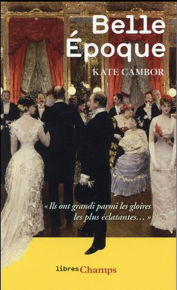 Couverture du livre « Belle Epoque » de Kate Cambor aux éditions Flammarion