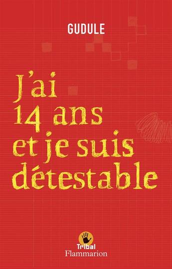 Couverture du livre « J'ai 14 ans et je suis detestable » de Gudule aux éditions Flammarion