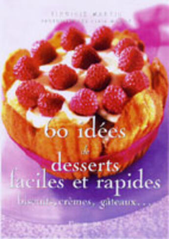 Couverture du livre « Soixante idees de desserts faciles et rapides » de Virginie Martin aux éditions Flammarion