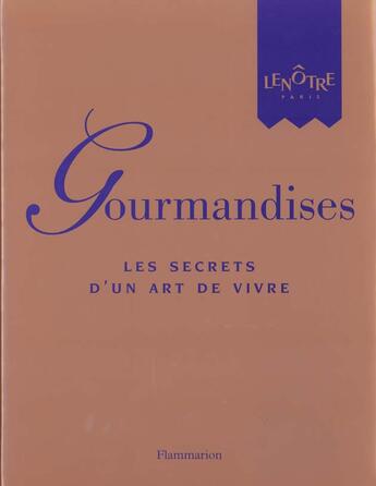 Couverture du livre « Gourmandises » de Lenotre aux éditions Flammarion