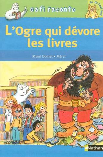 Couverture du livre « L'ogre qui dévore les livres ; niveau 3, je lis tout seul » de Mymi Doiner et Merel aux éditions Nathan