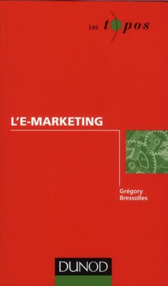 Couverture du livre « L'e-marketing » de Gregory Bressolles aux éditions Dunod