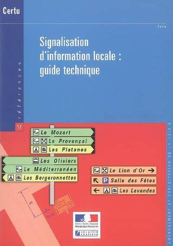 Couverture du livre « Signalisation d'information locale : guide technique (references certu n. 57, amenagement et exploit » de  aux éditions Cerema