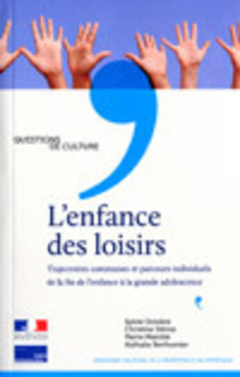 Couverture du livre « L'enfance des loisirs ; trajectoires communes et parcours individuels de la fin de l'enfance à la grande adolescence » de Christine Detrez aux éditions Documentation Francaise