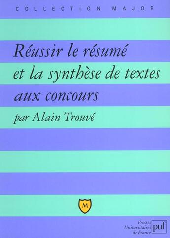 Couverture du livre « Reussir le resume et la synthese de textes aux concours (2eme edition) » de Alain Trouve aux éditions Belin Education