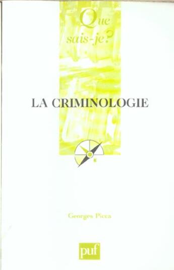 Couverture du livre « Le criminologie (7e ed) qsj 2136 (7e édition) » de Georges Picca aux éditions Que Sais-je ?