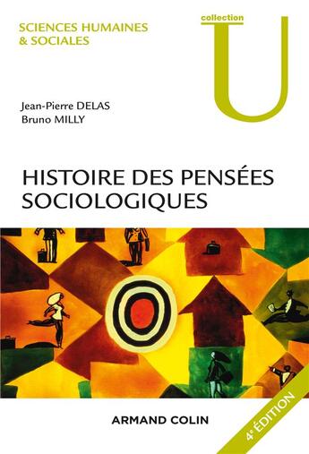 Couverture du livre « Histoire des pensées sociologiques (4e édition) » de Bruno Milly et Jean-Pierre Delas aux éditions Armand Colin