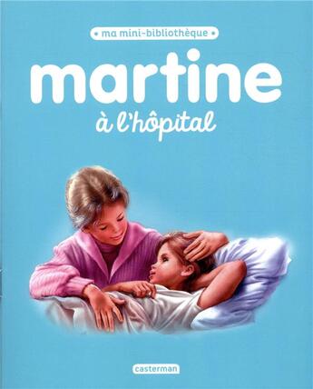 Couverture du livre « Martine à l'hôpital » de Marcel Marlier et Gilbert Delahaye aux éditions Casterman