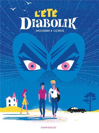 Couverture du livre « L'été diabolik » de Alexandre Clerisse et Thierry Smolderen aux éditions Dargaud