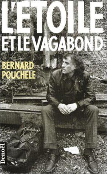 Couverture du livre « L'Étoile et le vagabond » de Bernard Pouchèle aux éditions Denoel