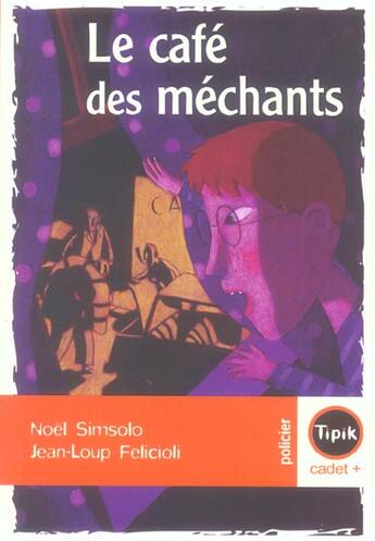 Couverture du livre « Cafe des mechants (le) » de Noel Simsolo aux éditions Magnard