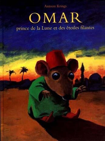 Couverture du livre « Omar prince de la lune et des étoiles filantes » de Antoon Krings aux éditions Ecole Des Loisirs