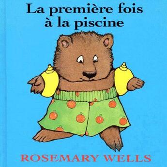 Couverture du livre « Premiere fois a la piscine (la) » de Rosemary Wells aux éditions Ecole Des Loisirs