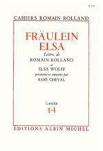 Couverture du livre « Fraulein elsa - lettres de romain rolland a elsa wolff, cahier n 14 » de Romain Rolland aux éditions Albin Michel