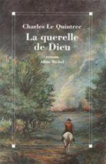 Couverture du livre « La querelle de Dieu » de Charles Le Quintrec aux éditions Albin Michel