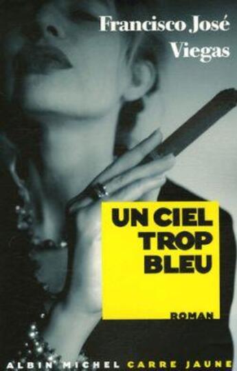 Couverture du livre « Un ciel trop bleu » de Viegas-F.J aux éditions Albin Michel