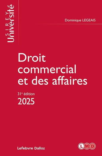 Couverture du livre « Droit commercial et des affaires 2025. 31e éd. » de Dominique Legeais aux éditions Sirey