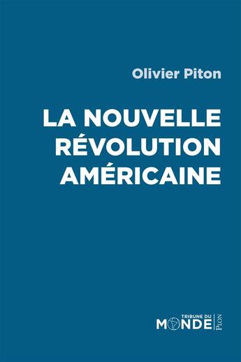 Couverture du livre « La nouvelle révolution américaine » de Olivier Piton aux éditions Plon