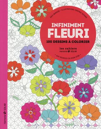 Couverture du livre « Infiniment fleuri ; aux sources du bien-être » de Eric Marson aux éditions Solar