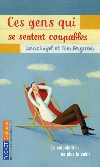 Couverture du livre « Ces gens qui se sentent coupables » de Lewis Engel et Tom Ferguson aux éditions Pocket