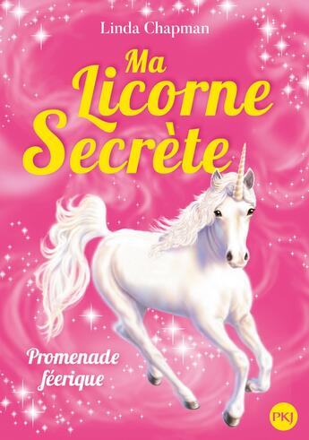 Couverture du livre « Ma licorne secrète Tome 3 : promenade féerique » de Linda Chapman aux éditions Pocket Jeunesse