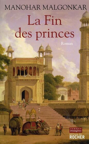 Couverture du livre « La fin des princes » de Malgonkar M aux éditions Rocher