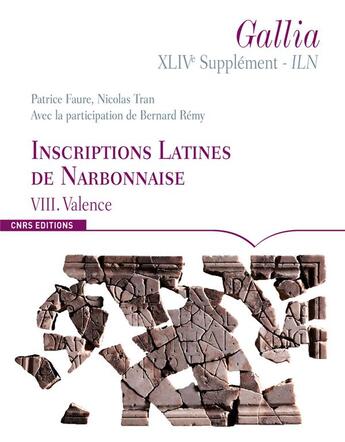 Couverture du livre « Inscriptions latines de Narbonnaise ; VIII, Valence » de Nicolas Tran et Patrice Faure aux éditions Cnrs