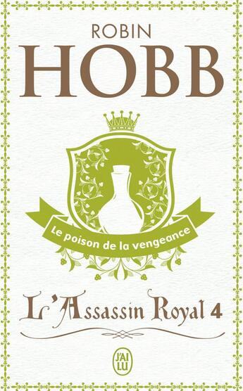Couverture du livre « L'assassin royal Tome 4 : le poison de la vengeance » de Robin Hobb aux éditions J'ai Lu