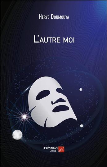 Couverture du livre « L'autre moi » de Herve Doumouya aux éditions Editions Du Net