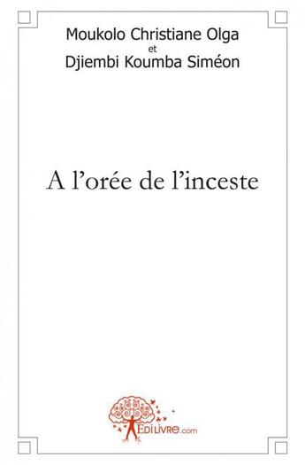 Couverture du livre « A l'oree de l'inceste » de Koumba Simeon Djiemb aux éditions Edilivre