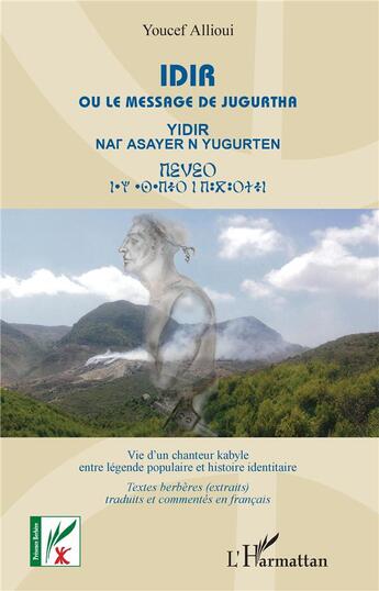 Couverture du livre « Idir ou le messager de Jugurtha - vie d'un chanteur kabyle entre légende et histoire identitaire » de Youcef Allioui aux éditions L'harmattan