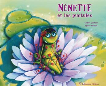 Couverture du livre « Nénette et les pustules » de Sylvie Giroire et Cedric Janvier aux éditions Balivernes