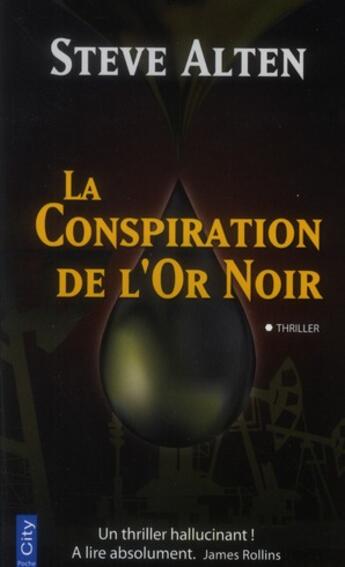 Couverture du livre « La conspiration de l'or noir poche » de Steve Alten aux éditions City