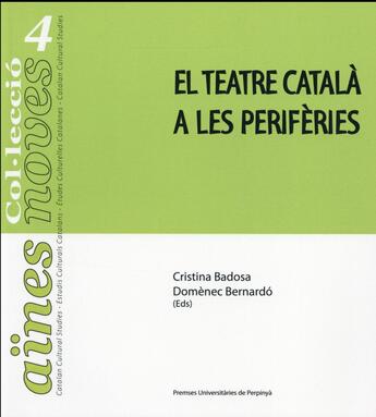 Couverture du livre « El teatre català a les perifèries » de Badosa Cristina Et D aux éditions Pu De Perpignan