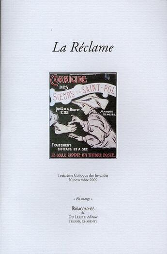 Couverture du livre « La réclame ; treizième colloque des Invalides ; 20 novembre 2009 » de Jean-Jacques Lefrère et Michel Pierssens aux éditions Du Lerot