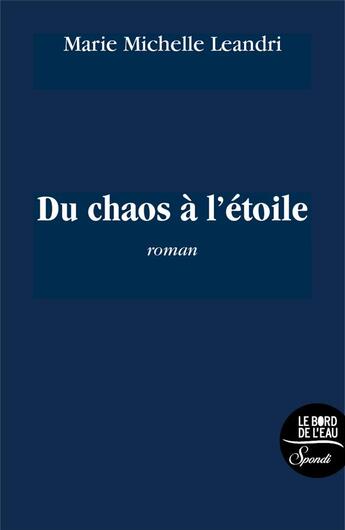 Couverture du livre « Du chaos à l'étoile » de Marie-Michelle Leandri aux éditions Bord De L'eau