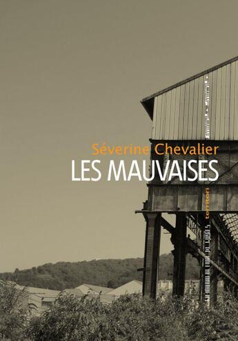 Couverture du livre « Les mauvaises » de Severine Chevalier aux éditions La Manufacture De Livres